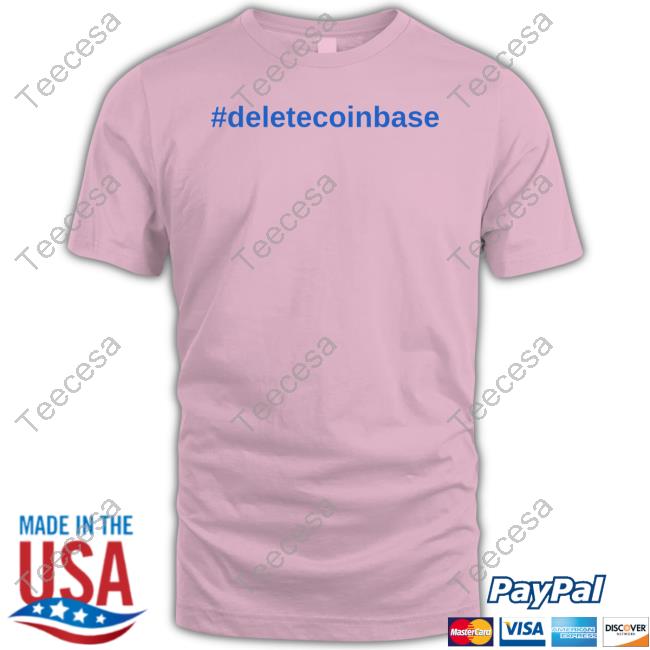 #Deletecoinbase T-Shirt
