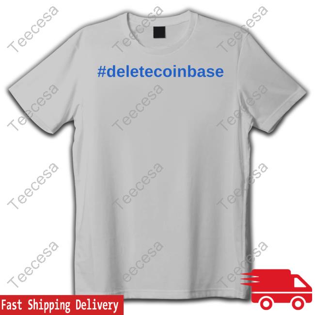 #Deletecoinbase T-Shirt